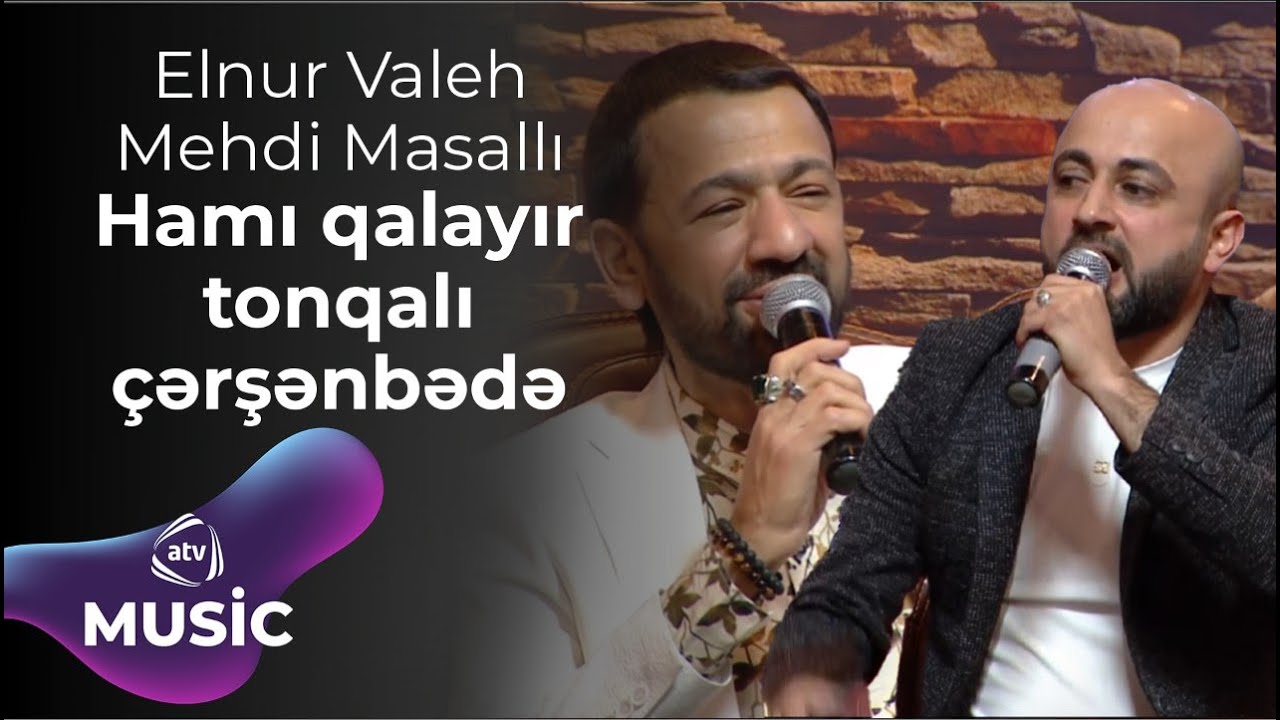 Elnur Valeh & Mehdi Masallı - Hamı qalayır tonqalı çərşənbədə