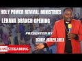 Holy power revival ministries  opening lenana branch   bishop joseph soita