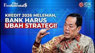 Permintaan Kredit 2026 Diprediksi Melemah: Ancaman atau Peluang? | THE FUNDAMENTALS