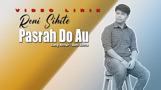 RONI SIHITE - PASRAH DO AU ( official video lyric)