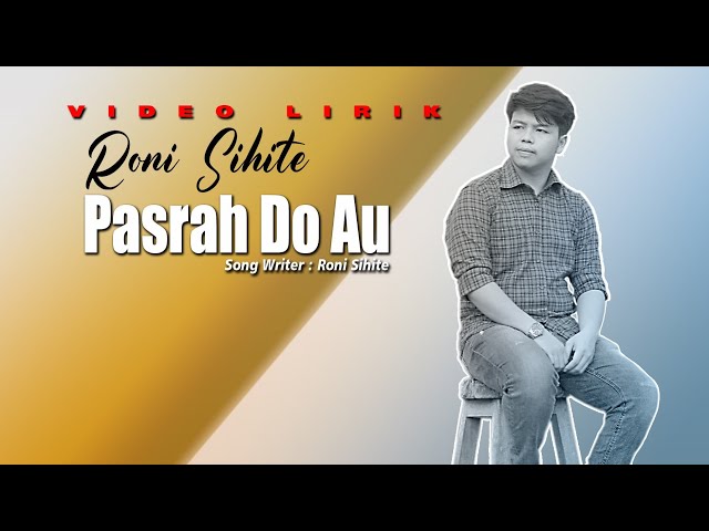 RONI SIHITE - PASRAH DO AU ( official video lyric) class=