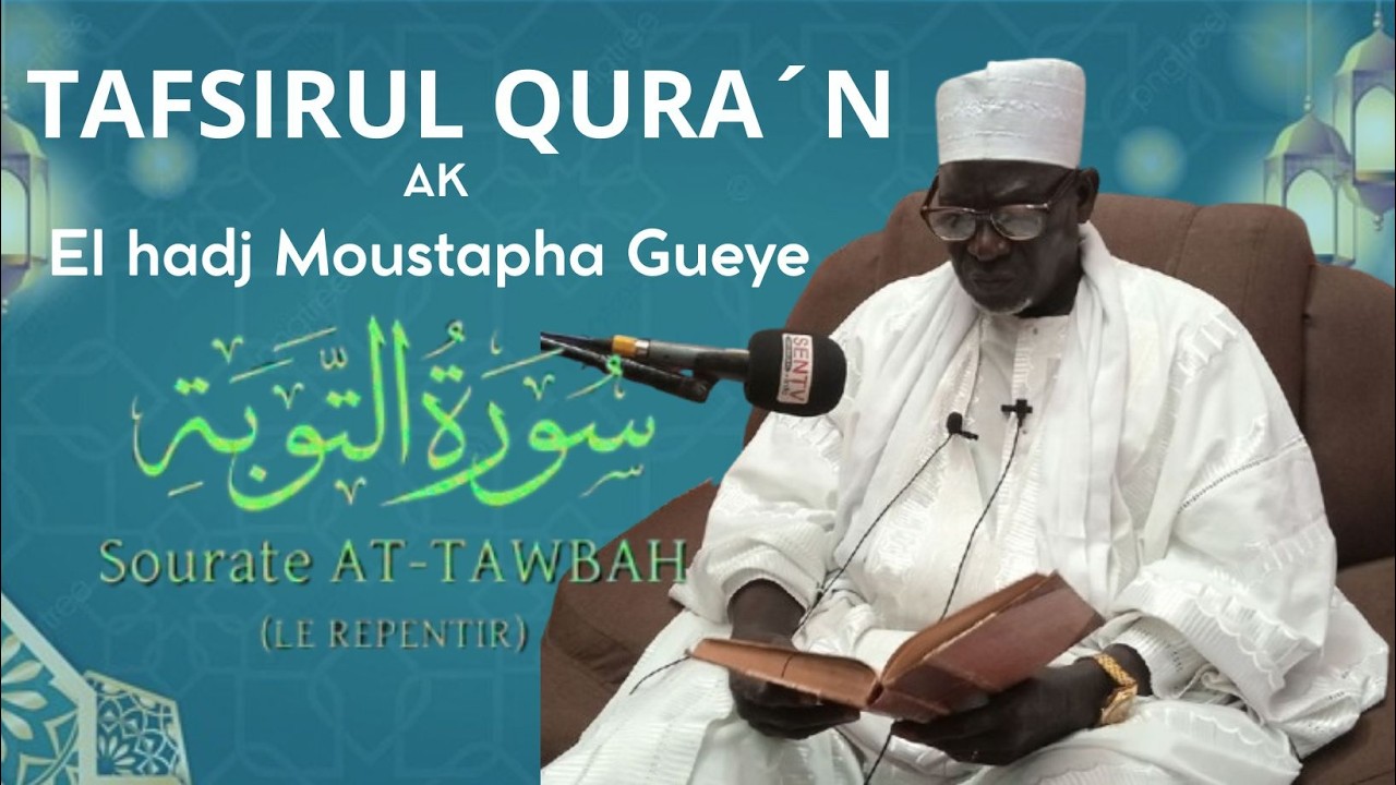 Tafsir Sourate 9 At-Tawba (Le Repentir) Par Imame Moustapha Gueye