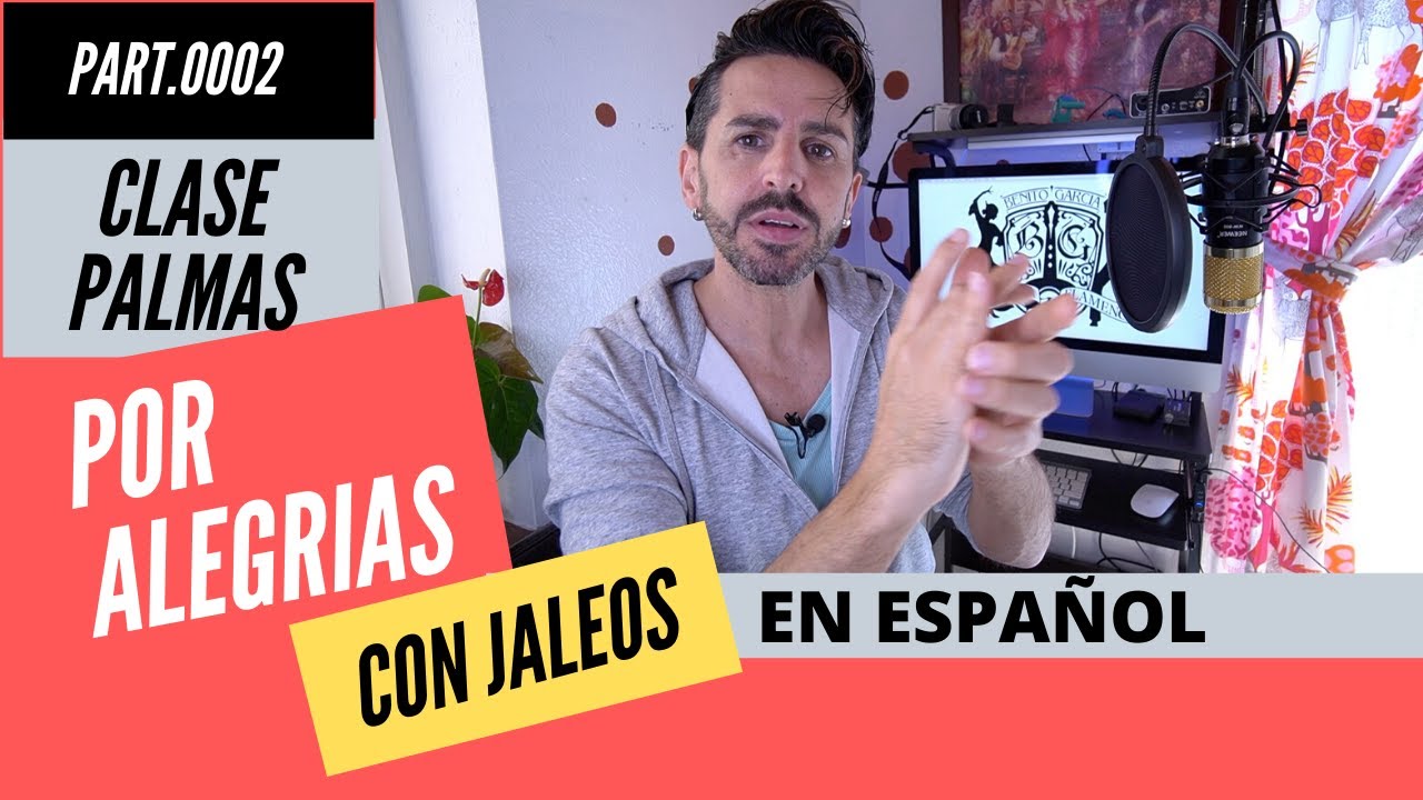 Clase Palmas por ALEGRÍAS con Jaleos ,principiantes nivel super iniciativo Part.002 (ESPAÑOL)