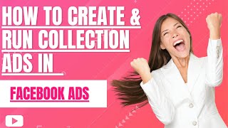 Facebook Collection Ads: How to Create & Run Collection Ads in Facebook Ads