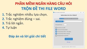 Phần mềm ngân hàng câu hỏi và trộn đề thi file word (ExamScrambler_QuestionBank)