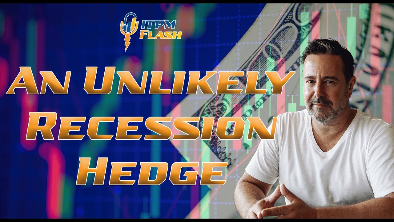 ITPM Flash Ep77 An Unlikely Recession Hedge - YouTube