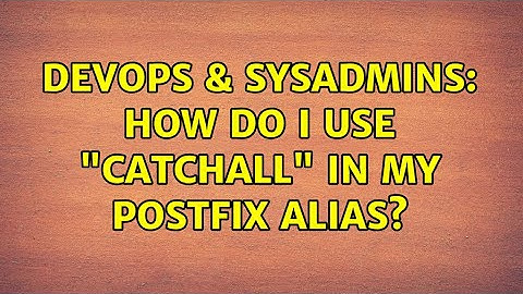 DevOps & SysAdmins: How do I use "catchall" in my postfix alias?
