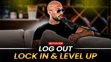 Andrew Tate: Log Out, Lock In and Level Up | Powerful Motivation