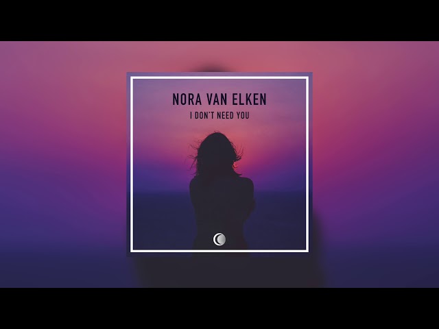 Nora Van Elken - I Don't Need You