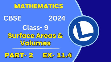 CBSE Class 9 || Surface Areas & Volumes || Exercise - 11.4 || Part - 2 || Math || 2024 || NCERT