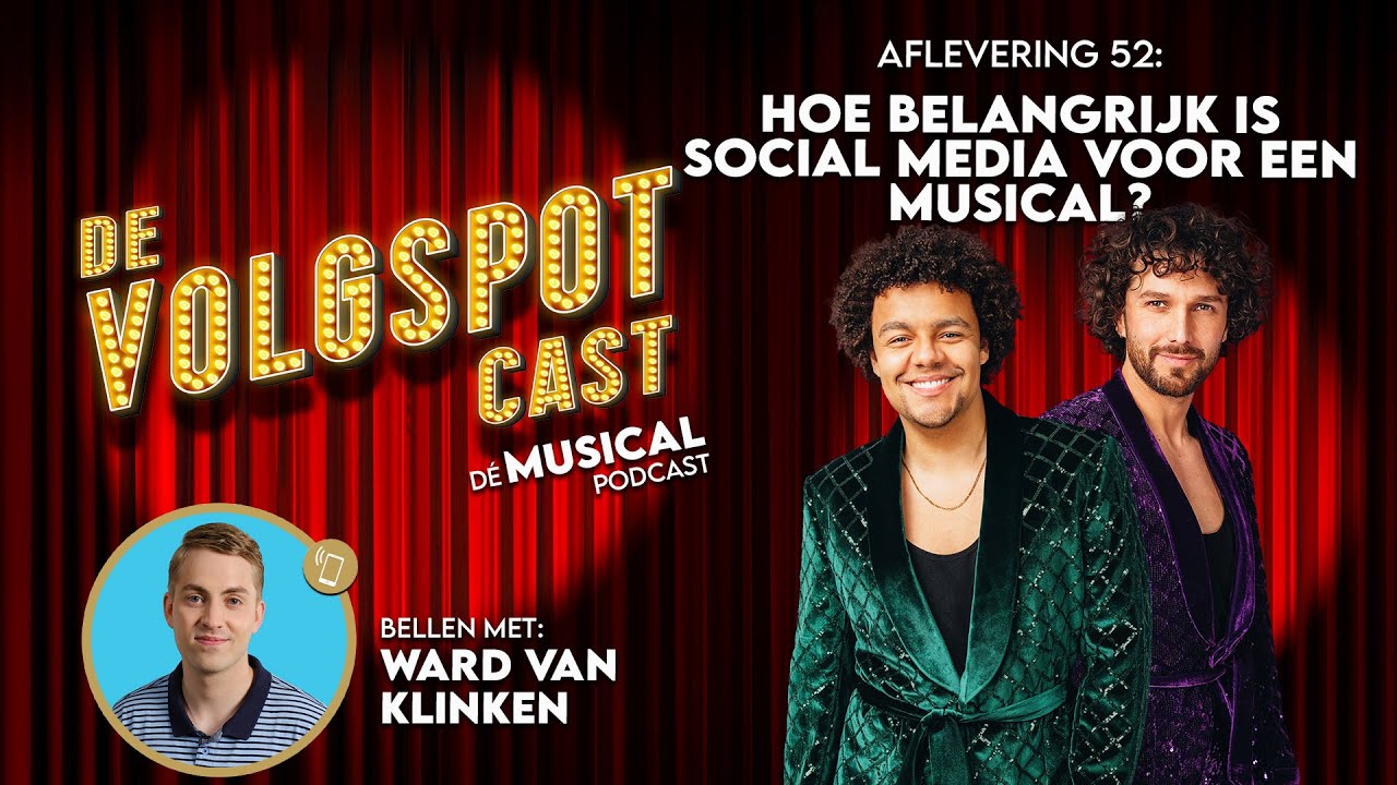 S5 Afl. 52: Hoe belangrijk is SocialMedia voor een musical? (met Ward v. Klinken) - De Volgspot Cast