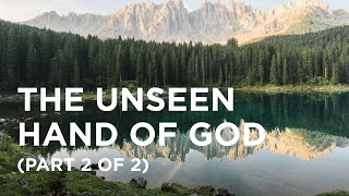 The Unseen Hand of God (Part 2 of 2) - 03/13