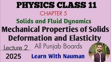 Mechanical Properties of Solids ||Chapter 05|| Solids and Fluid Dynamics || Physics 11