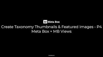 Create Taxonomy Thumbnails & Featured Images - P4 - MB Views | Meta Box Tutorial