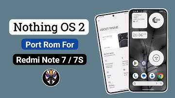 Nothing OS 2 Port Rom For Redmi Note 7 / 7S Review