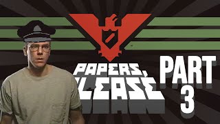 Paul Plays PAPERS, PLEASE! - Part 3