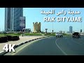 4k مدينة راس الخيمة مدينة الجميلة City Of Rak Drive Downtown Rak Tour May 2021 UHD 