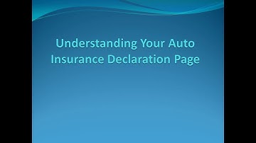 Understanding Your Auto Insurance Declaration Page