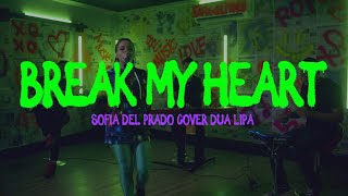 Break My Heart - Dua Lipa Cover Sofia Del Prado