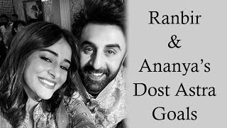 Ranbir Kapoor And Ananya Pandays Dost Astra Goals