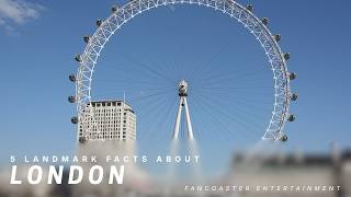 5 Landmark Facts about London - FanCoaster Places