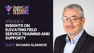 SightCall Sessions Episode 6: Insights on Elevating Field Service Training and Support
