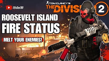 Roosevelt Island FIRE STATUS EFFECT ECLIPSE PROTOCOL BUILD - The Division 2