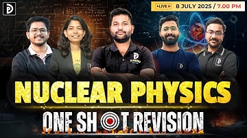 One Shot Revision June 2025 | Nuclear Physics | D PHYSICS