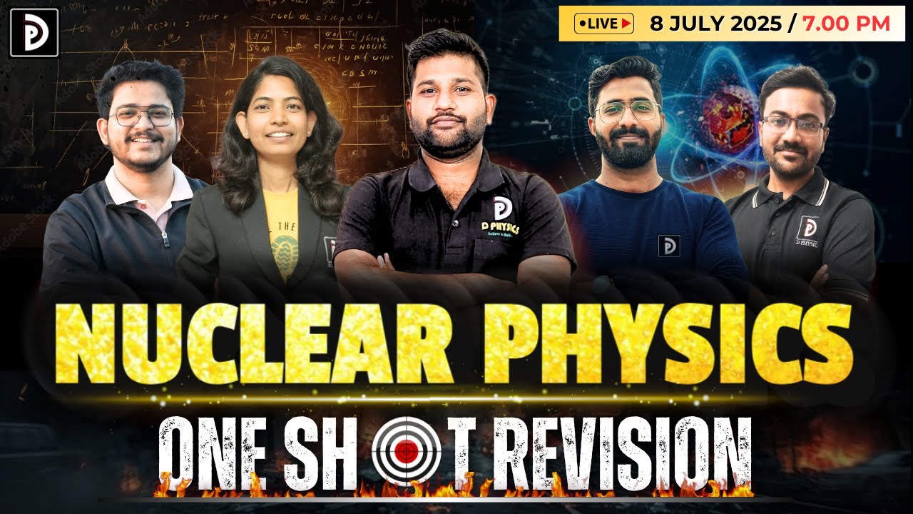 One Shot Revision June 2025 | Nuclear Physics | D PHYSICS