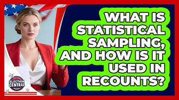 What Is Statistical Sampling, And How Is It Used In Recounts? - Election Central Channel
