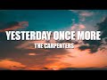 The Carpenters - YESTERDAY ONCE MORE (1 HOUR) WITH LYRICS