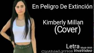 En Peligro De Extinción (Letra) Kimberly Millan (Cover)