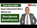 How Do Inherited IRA's Work For Non-Spouse Beneficiaries - New Rules