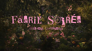 FAERIE SOIRÉE || Melanie Martinez || Lyrics