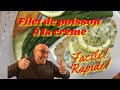 Recette de filet de poisson  la crme facile  faire une recette rapide