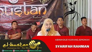 Abinih Due' Korang Jemonah - Syarifah Rahman @ElbustanArabianMusic Live