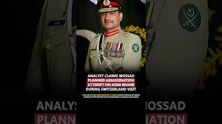 Analyst claims Mossad planned assassination attempt on Asim Munir #pakistan #asimmunir #mossad