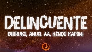 Farruko, Anuel AA, Kendo Kaponi - Delincuente (Letra/Lyrics)