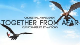 Together from Afar ft. Ethan Song - HTTYD 3: The Hidden World - Orchestral Arrangement