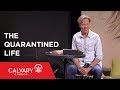 The Quarantined Life - Skip Heitzig