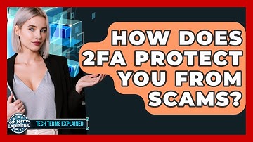 How Does 2FA Protect You From Scams? - Tech Terms Explained
