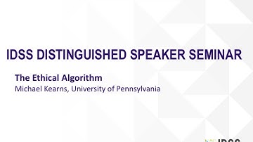 IDSS Distinguished Speaker Seminar - Michael Kearns (University of Pennsylvania)