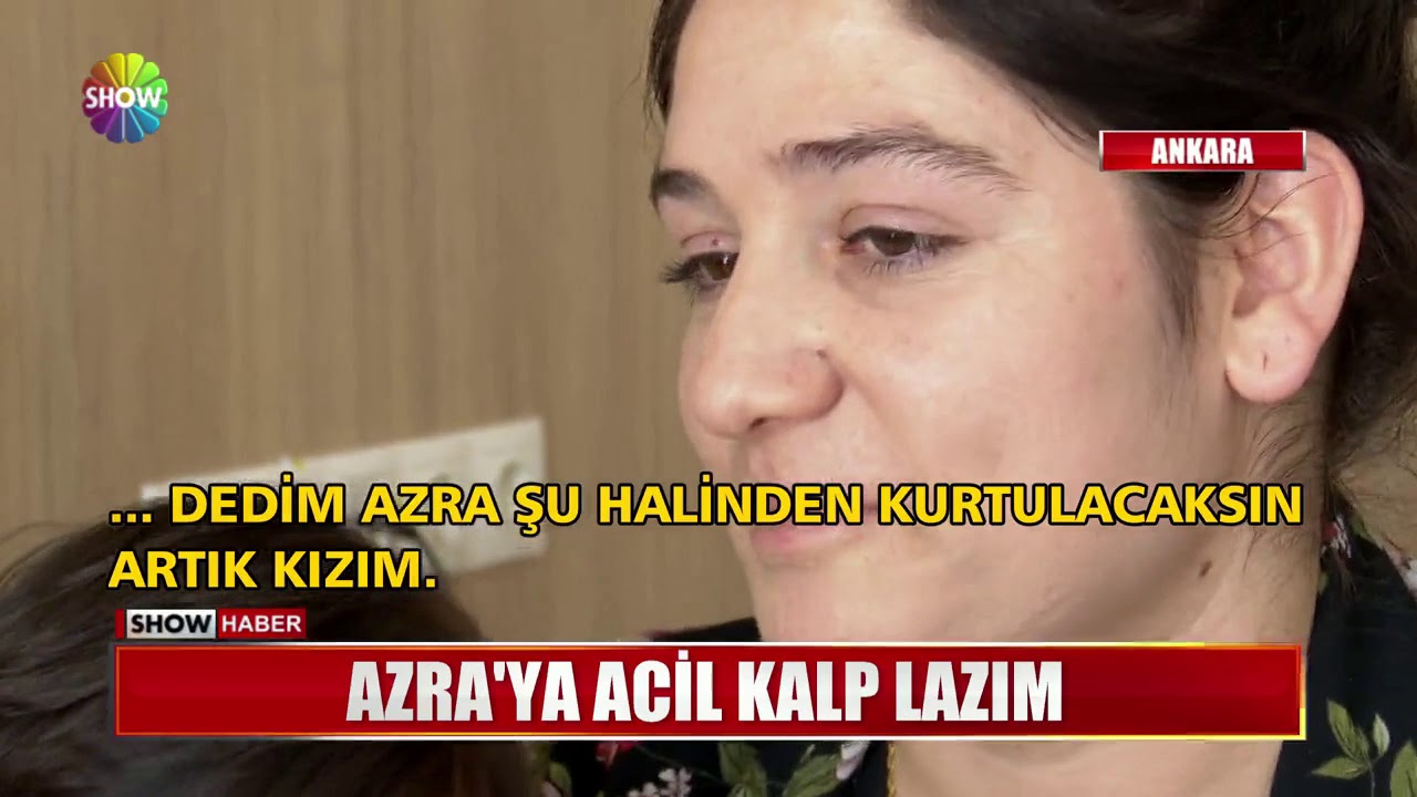 Azra'ya acil kalp lazım