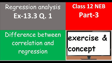 Ex 13.3 Q 1 -  Difference between correlation and regression Part 3, Regression analysis Class 12