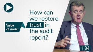 Value of Audit: How can we restore trust in the audit report?