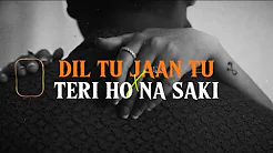 Dil Tu Jaan Tu X Teri Ho Na Saki | King | Gurnazar Prod. DJ Aniket A2