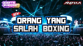 DJ ORANG YANG SALAH x DAWAI | BOXING DUGEM | JUNGLE DUTCH 2024 Ft @riantasurbakti