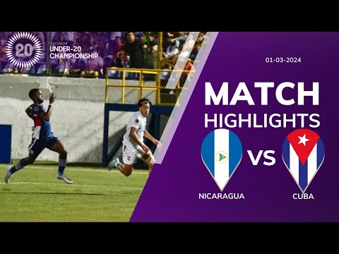 NICARAGUA U20 1-2 CUBA U20 | CONCACAF U20 QUALIFICATION | EXTENDED HIGHLIGHTS | 03-03-2024
