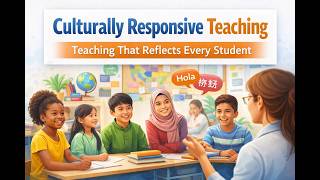 Culturally Responsive Teaching: Making Learning Relevant for Every Student