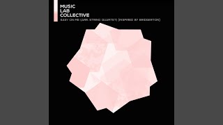 Easy On Me (arr. string quartet) (Inspired by 'Bridgerton')